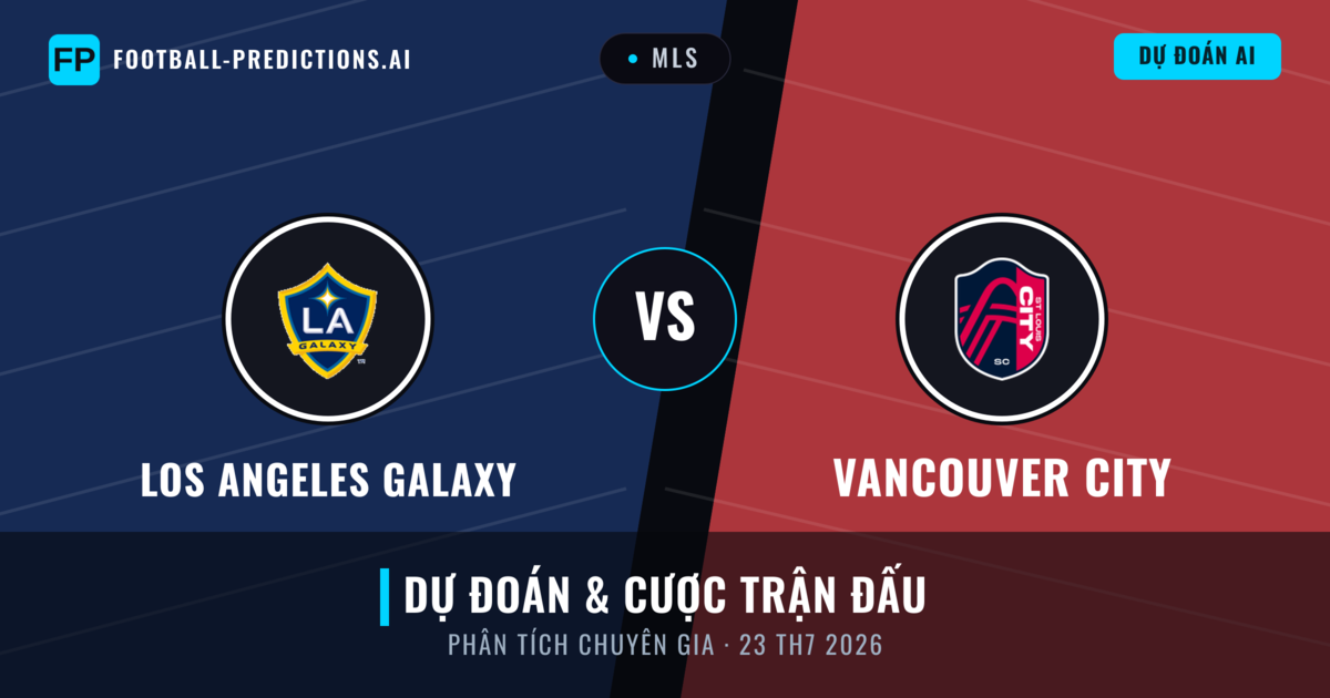 Los Angeles Galaxy vs Vancouver City — dự đoán và xem trước trận đấu