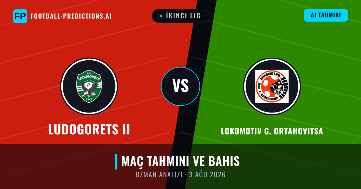 Ludogorets II - Lokomotiv G. Oryahovitsa — maç tahmini ve önizleme