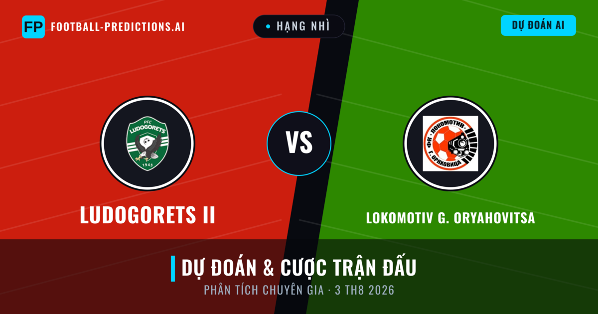 Ludogorets II vs Lokomotiv G. Oryahovitsa — dự đoán và xem trước trận đấu