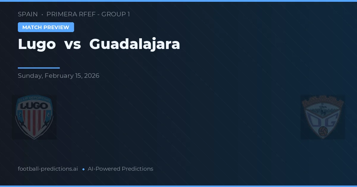Lugo vs Guadalajara — pronostic et avant-match
