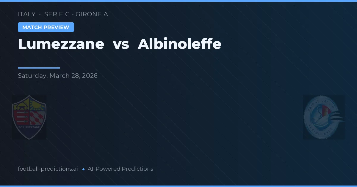 Lumezzane vs Albinoleffe — pronostic et avant-match