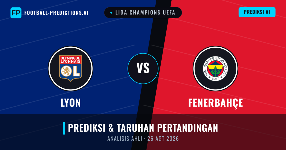 Lyon vs Fenerbahçe — prediksi dan pratinjau pertandingan