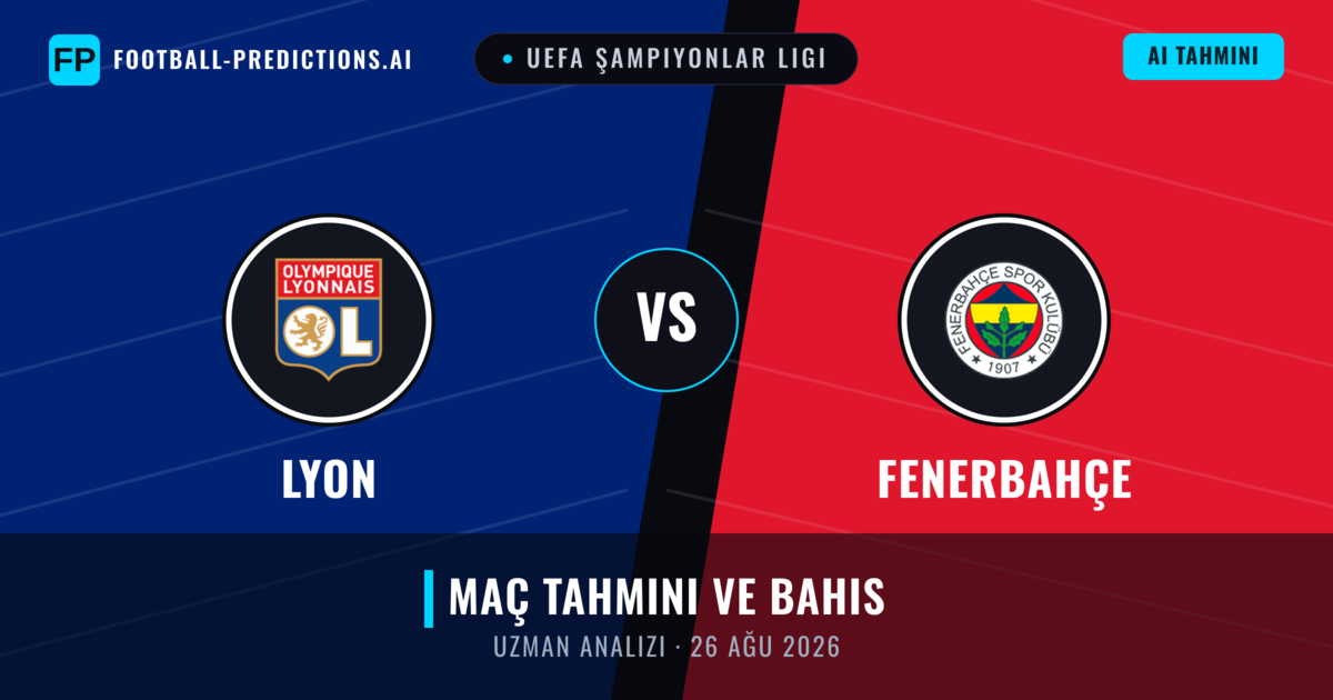 Lyon - Fenerbahçe — maç tahmini ve önizleme