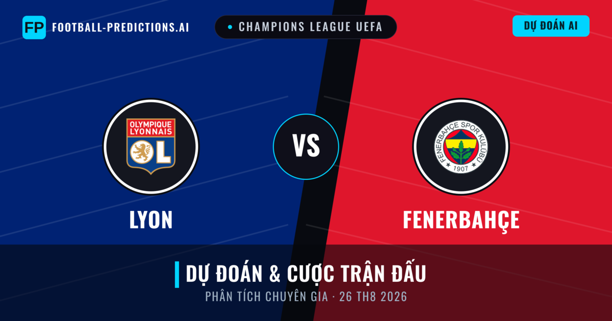 Lyon vs Fenerbahçe — dự đoán và xem trước trận đấu