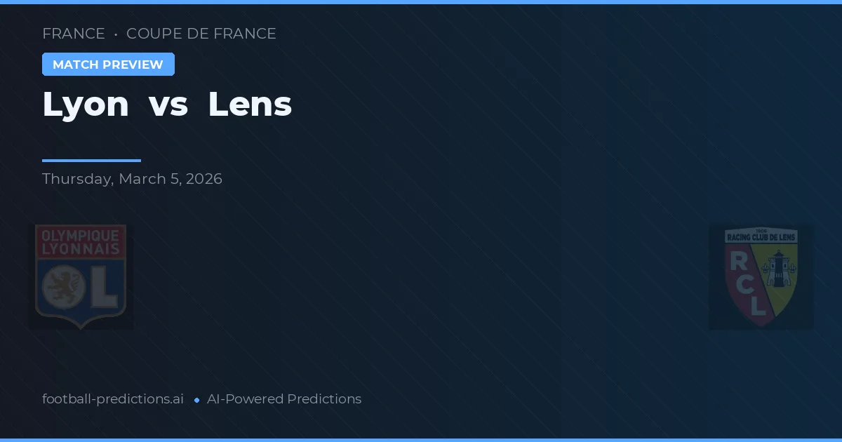Lyon vs Lens — pronostic et avant-match