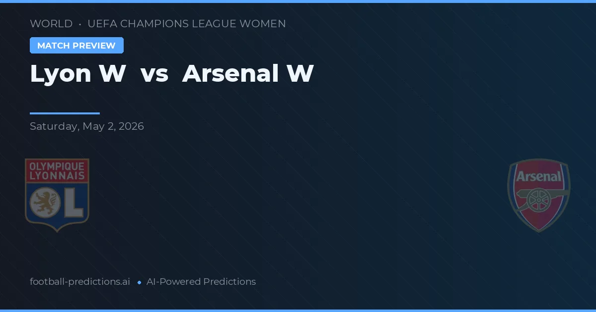 Lyon W vs Arsenal W — prediksi dan pratinjau pertandingan