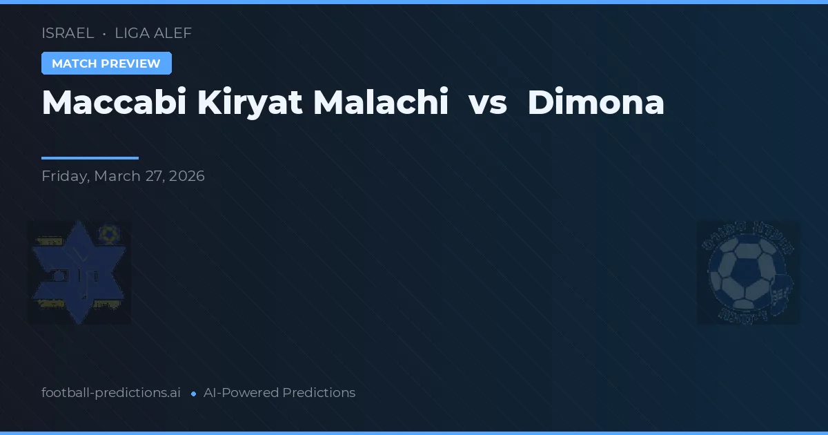 Maccabi Kiryat Malachi vs Dimona — prediksi dan pratinjau pertandingan