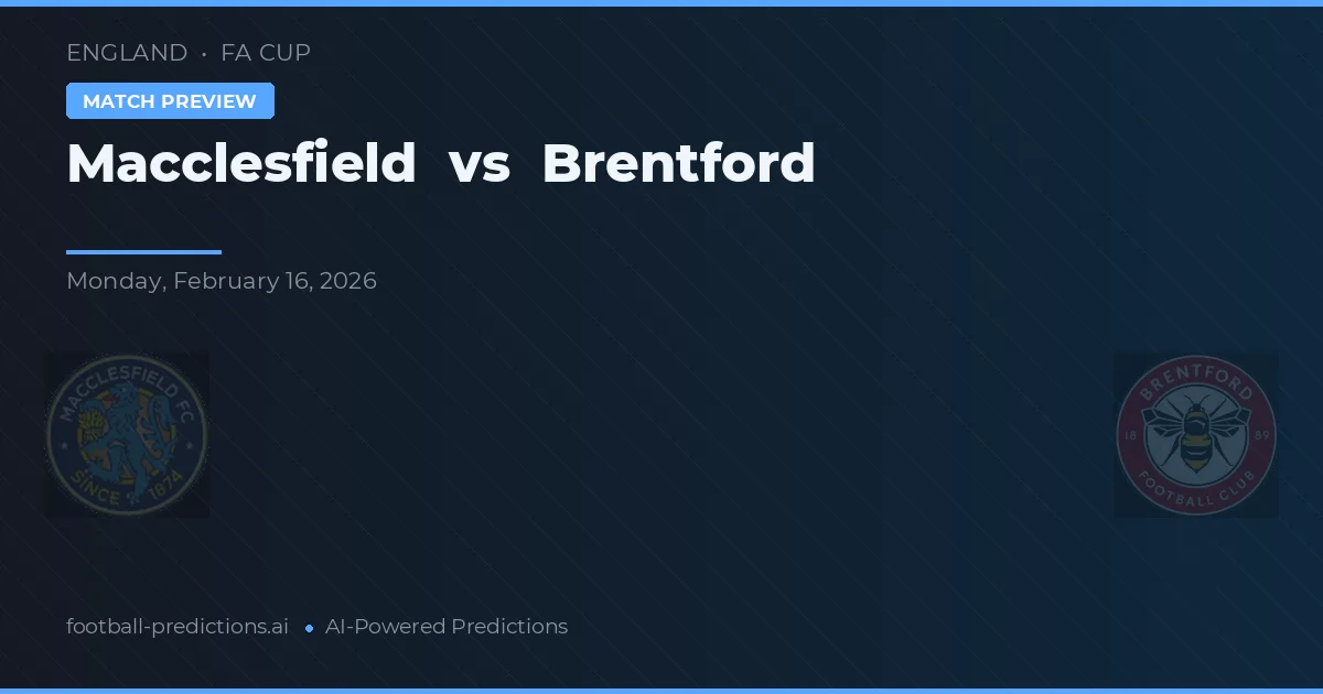 Macclesfield vs Brentford — prediksi dan pratinjau pertandingan