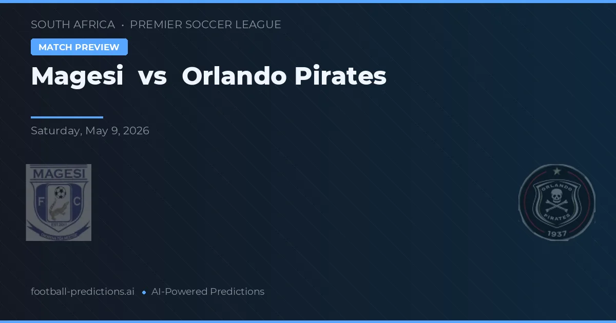 Magesi - Orlando Pirates — maç tahmini ve önizleme