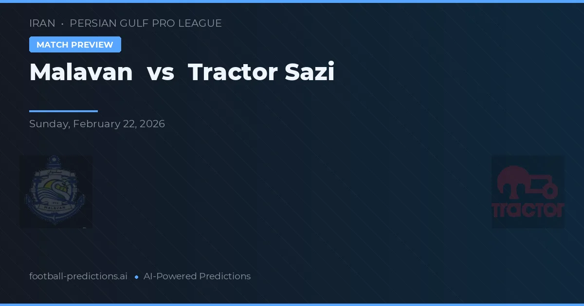 Malavan vs Tracteur Sazi — pronostic et avant-match