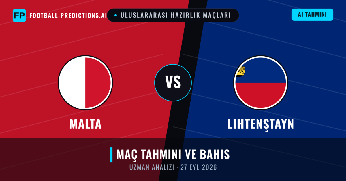 Malta - Lihtenştayn — maç tahmini ve önizleme
