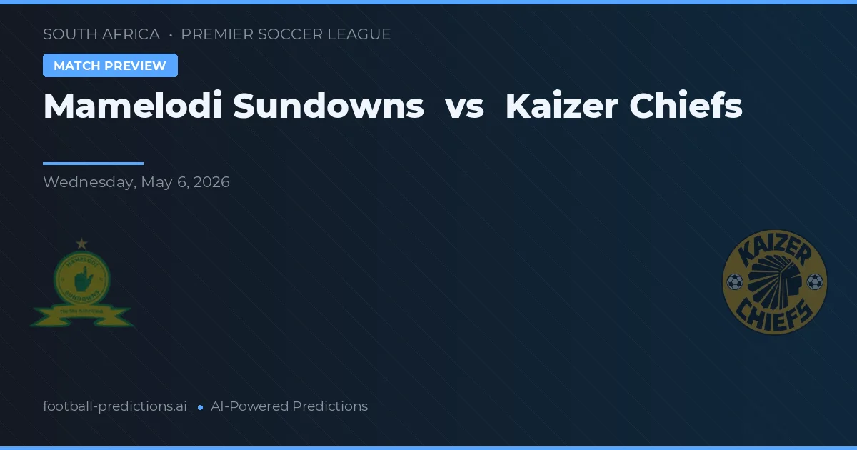 ماملودي سندوونز vs كايزر تشيفز preview