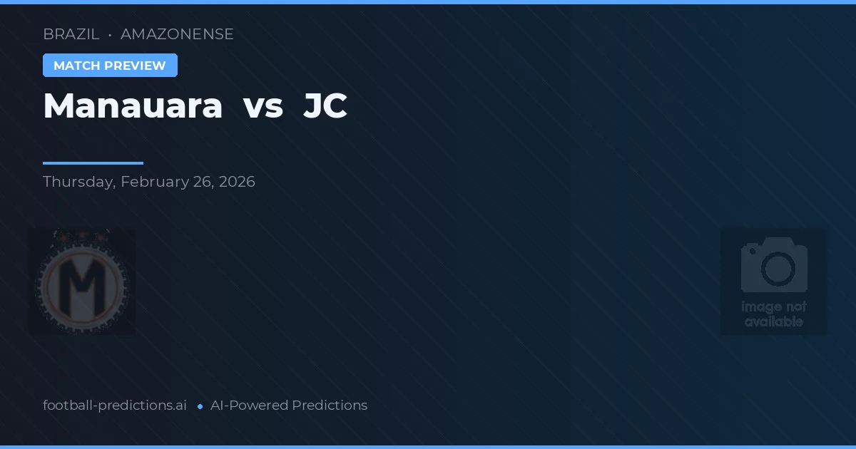 Manauara vs JC — pronostico e anteprima del match