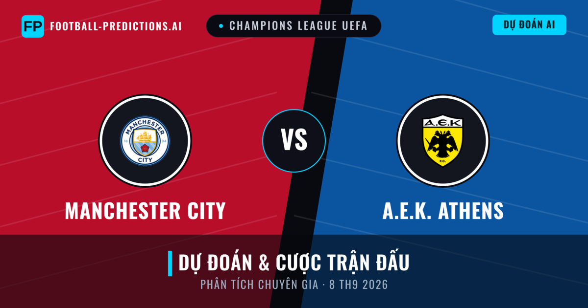 Manchester City vs A.E.K. Athens — dự đoán và xem trước trận đấu
