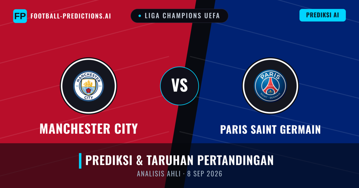 Manchester City vs Paris Saint-Germain — prediksi dan pratinjau pertandingan