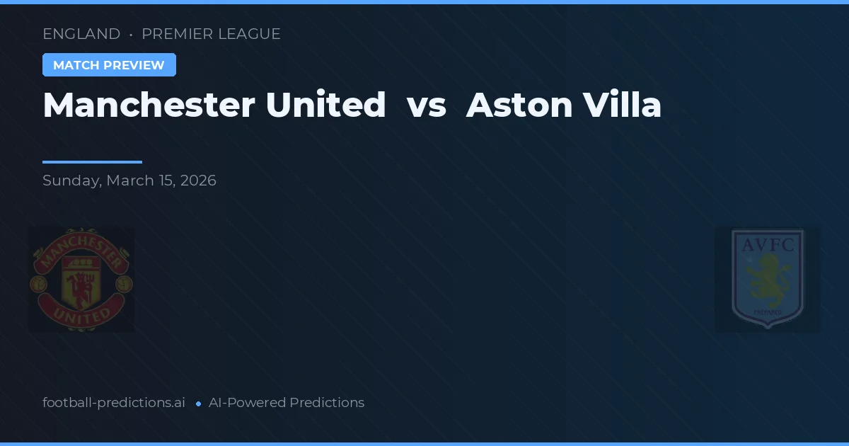 Manchester United vs Aston Villa — prediksi dan pratinjau pertandingan