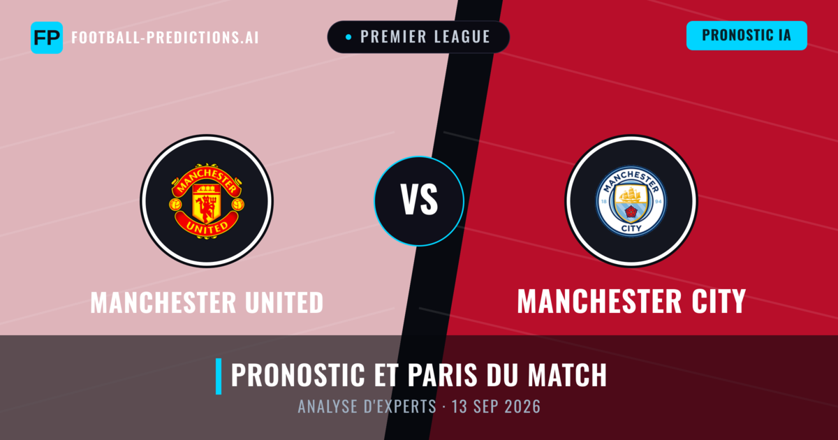 Manchester United vs Manchester City — pronostic et avant-match