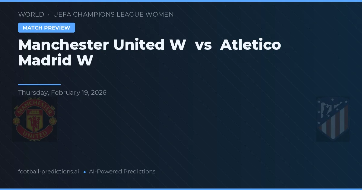 Manchester United W vs Atlético Madrid W — hula at preview ng laban