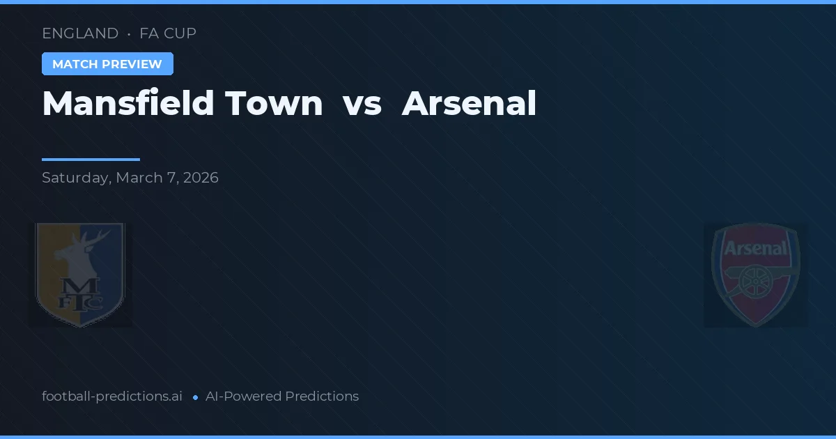 Mansfield Town vs Arsenal — match prediction & preview