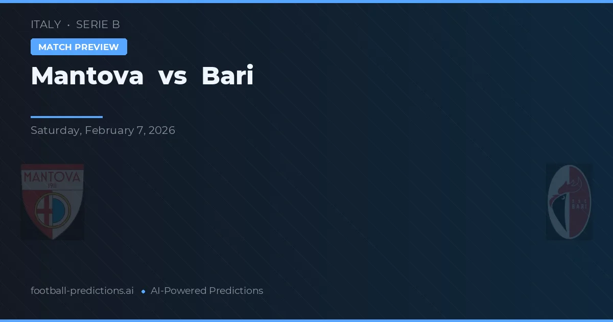 Mantova vs Bari — Prognose und Spielvorschau
