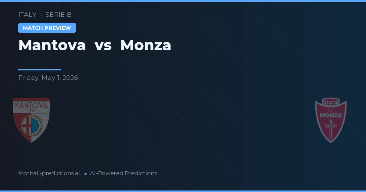 Mantoue vs Monza — pronostic et avant-match