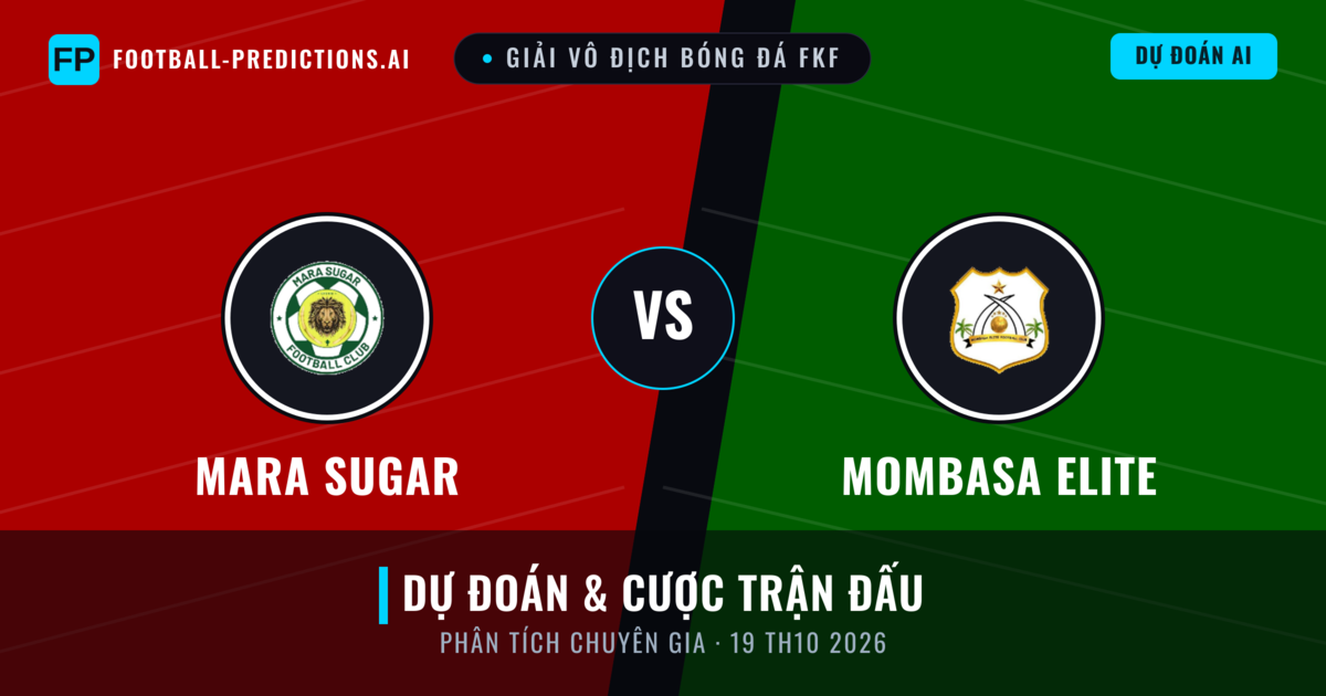 Mara Sugar vs Mombasa Elite — dự đoán và xem trước trận đấu