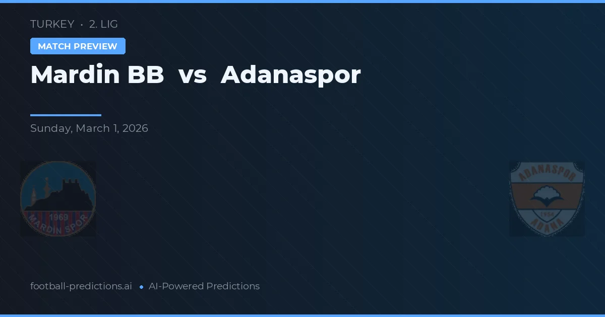 Mardin Büyükşehir Belediyesi - Adanaspor — maç tahmini ve önizleme