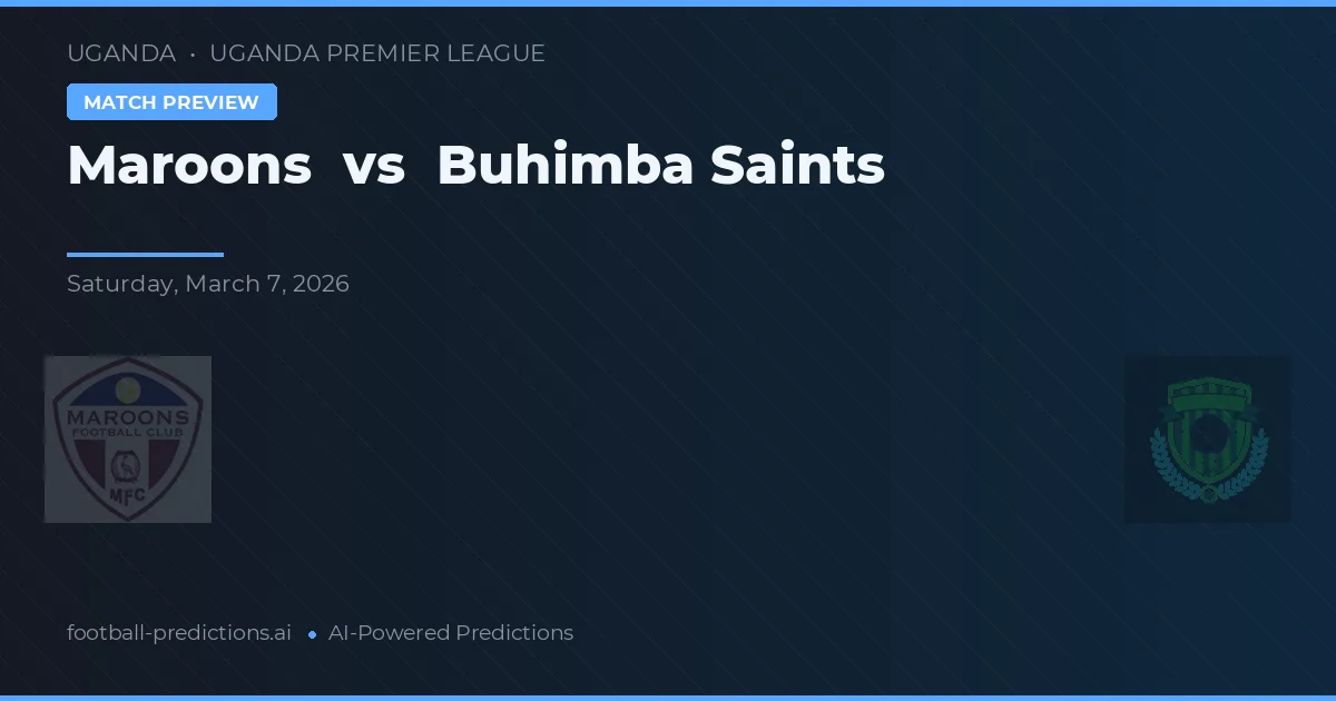 Maroons vs Saints de Buhimba — pronostic et avant-match