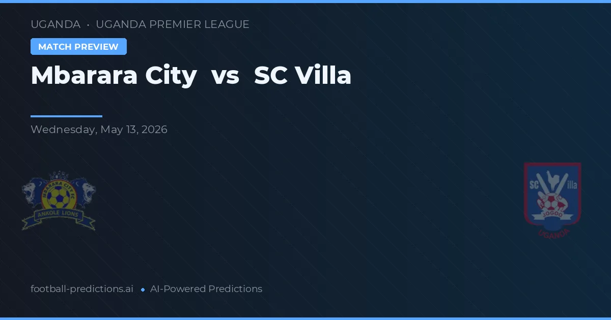มบารารา ซิตี้ พบ SC วิลลา — ทำนายผลและพรีวิวการแข่งขัน