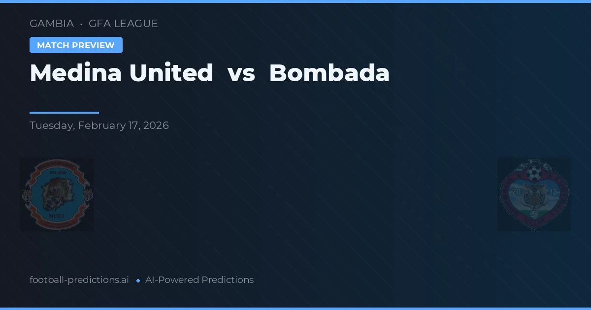 Medina United vs Bombada — prediksi dan pratinjau pertandingan