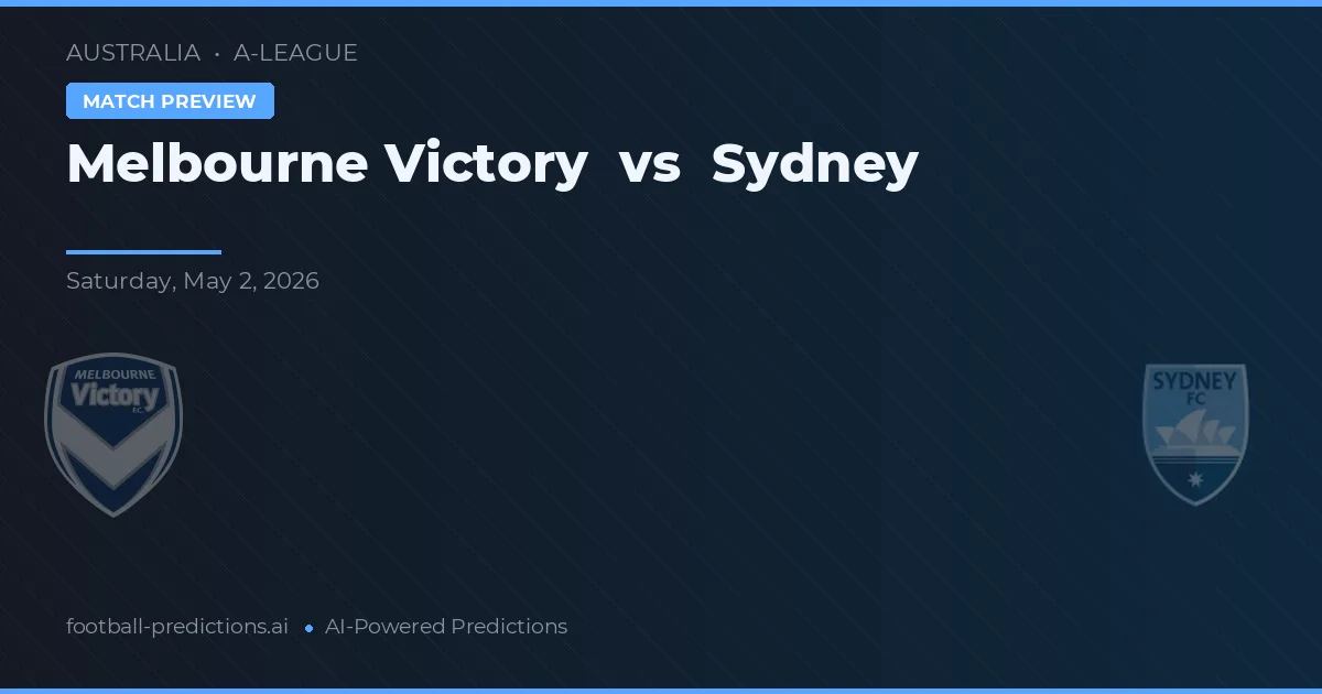 Melbourne Victory vs Sydney — Prognose und Spielvorschau