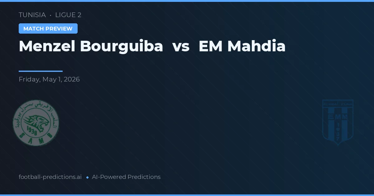 Menzel Bourguiba vs Mahdia — pronostic et avant-match