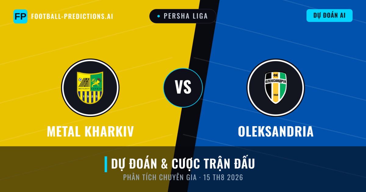 Metal Kharkiv vs Oleksandria — dự đoán và xem trước trận đấu