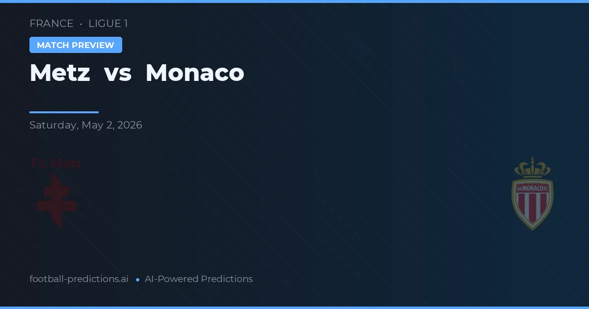 Metz vs Monaco preview