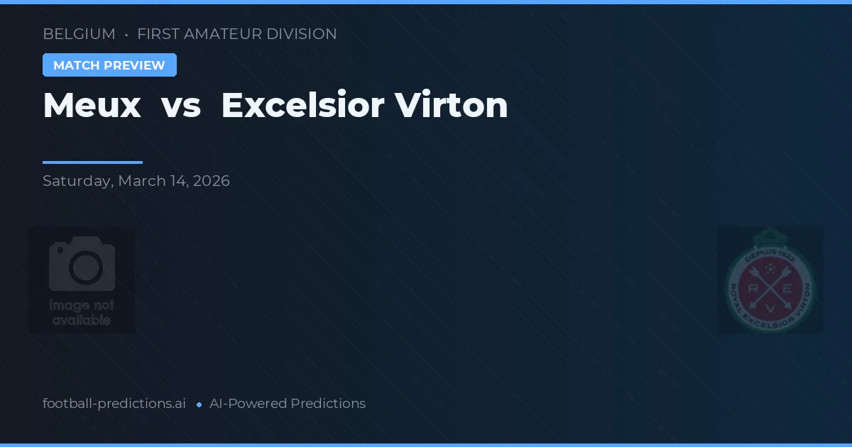 Meux vs Excelsior Virton — match prediction & preview