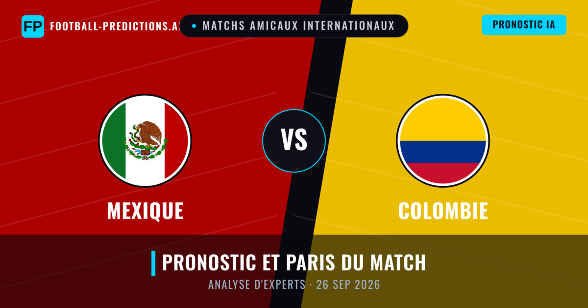 Mexique vs Colombie — pronostic et avant-match