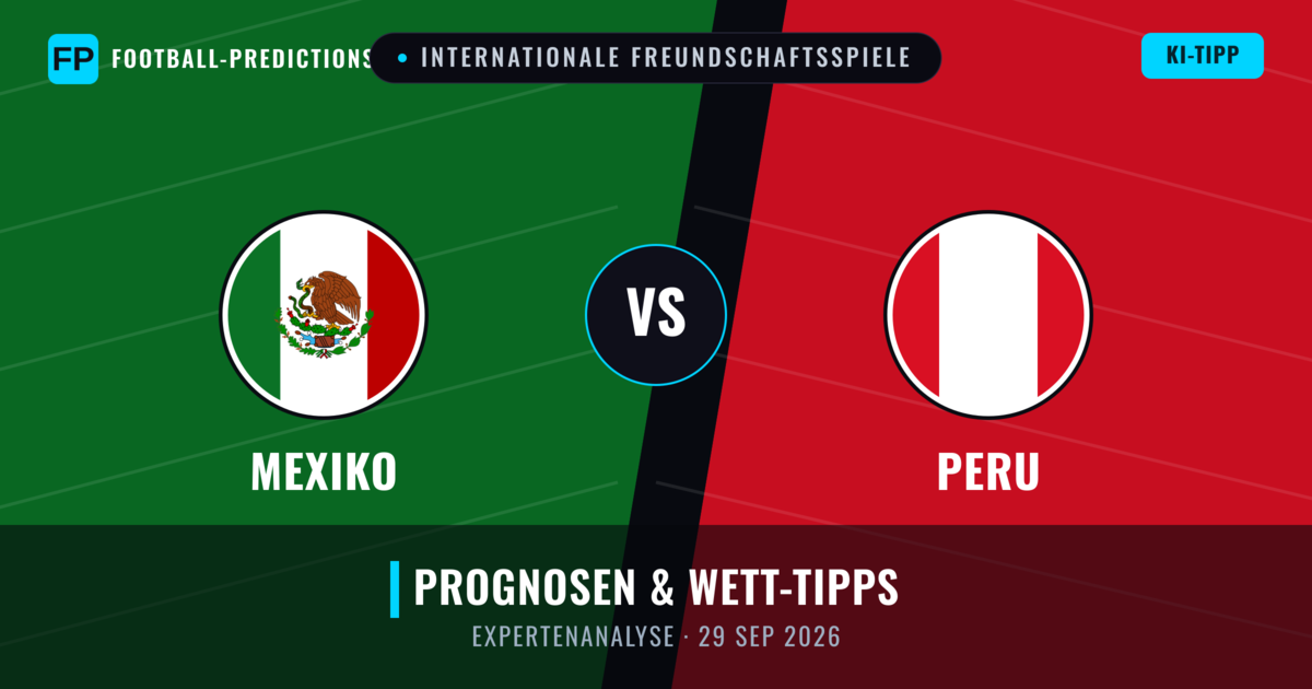 Mexiko vs Peru — Prognose und Spielvorschau