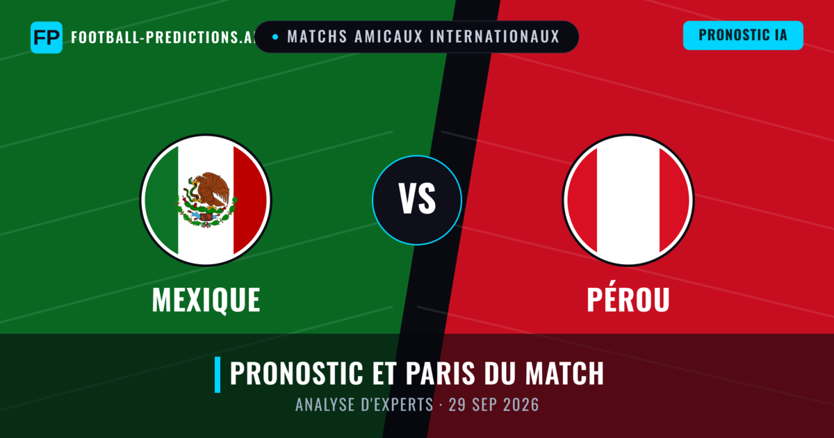 Mexique vs Pérou — pronostic et avant-match