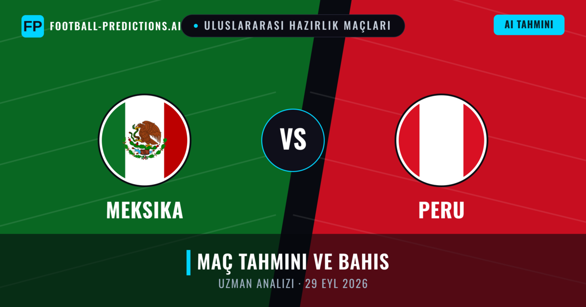 Meksika - Peru — maç tahmini ve önizleme
