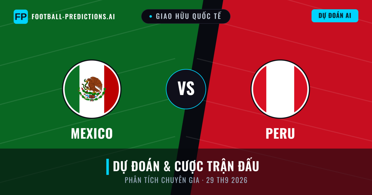 Mexico vs Peru — dự đoán và xem trước trận đấu