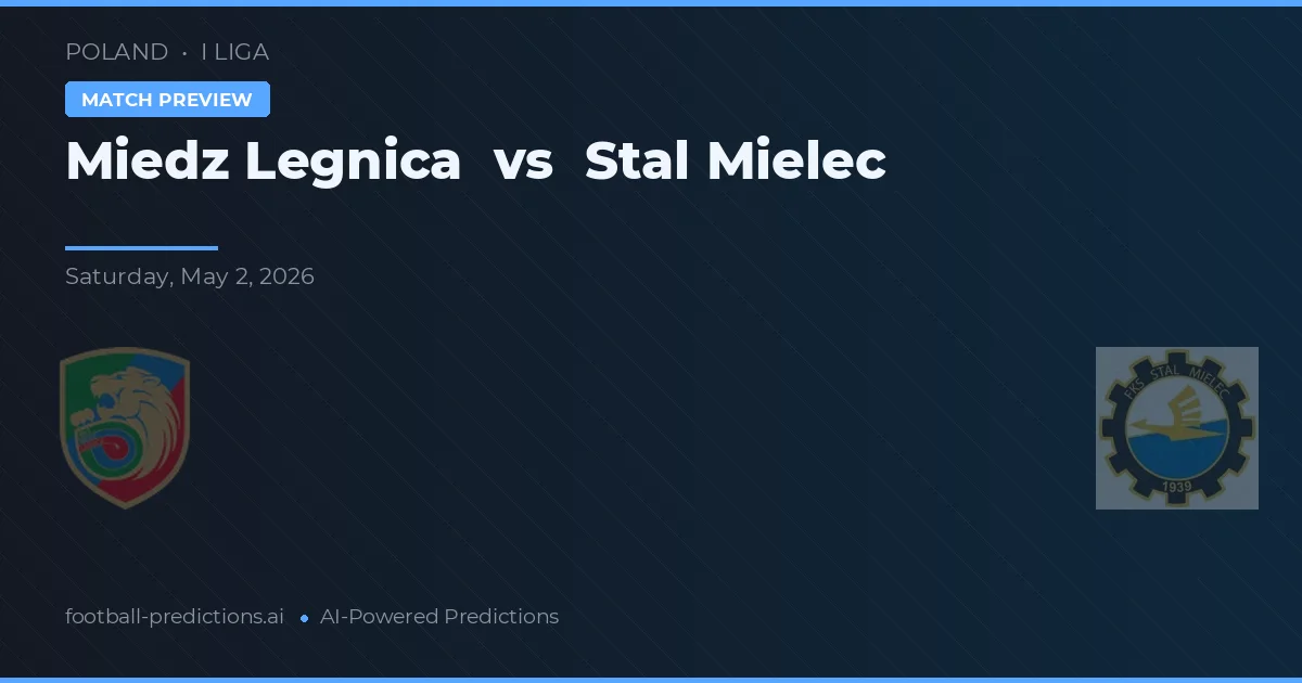 Miedz Legnica vs Stal Mielec preview