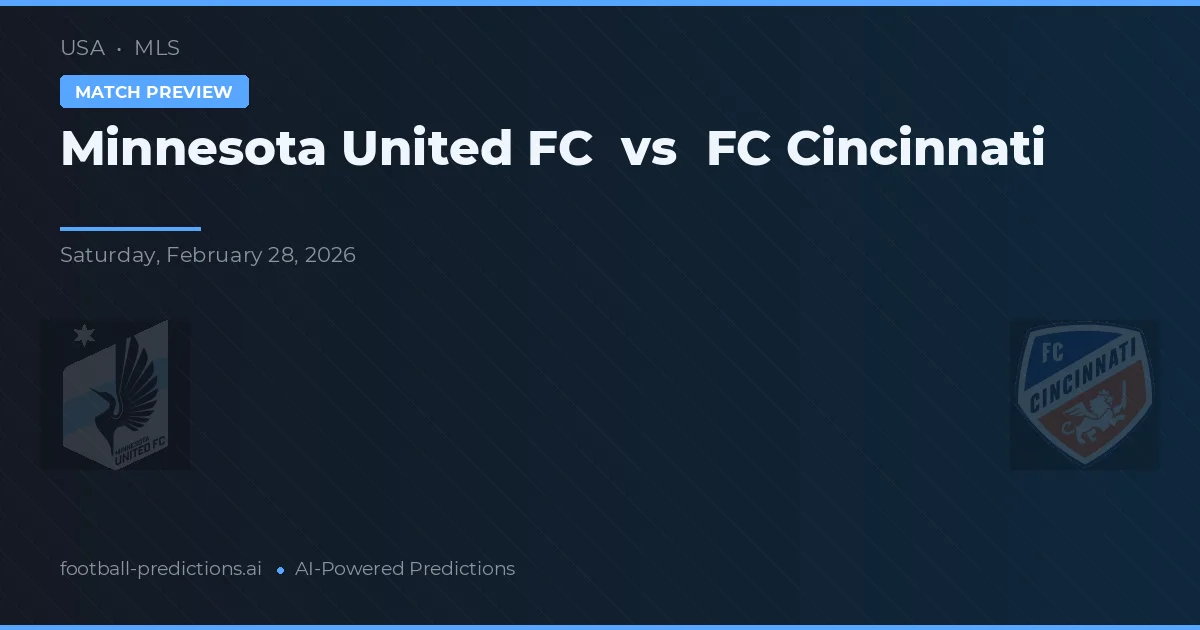 미네소타 유나이티드 FC 대 FC 신시내티 — 경기 예측 및 프리뷰