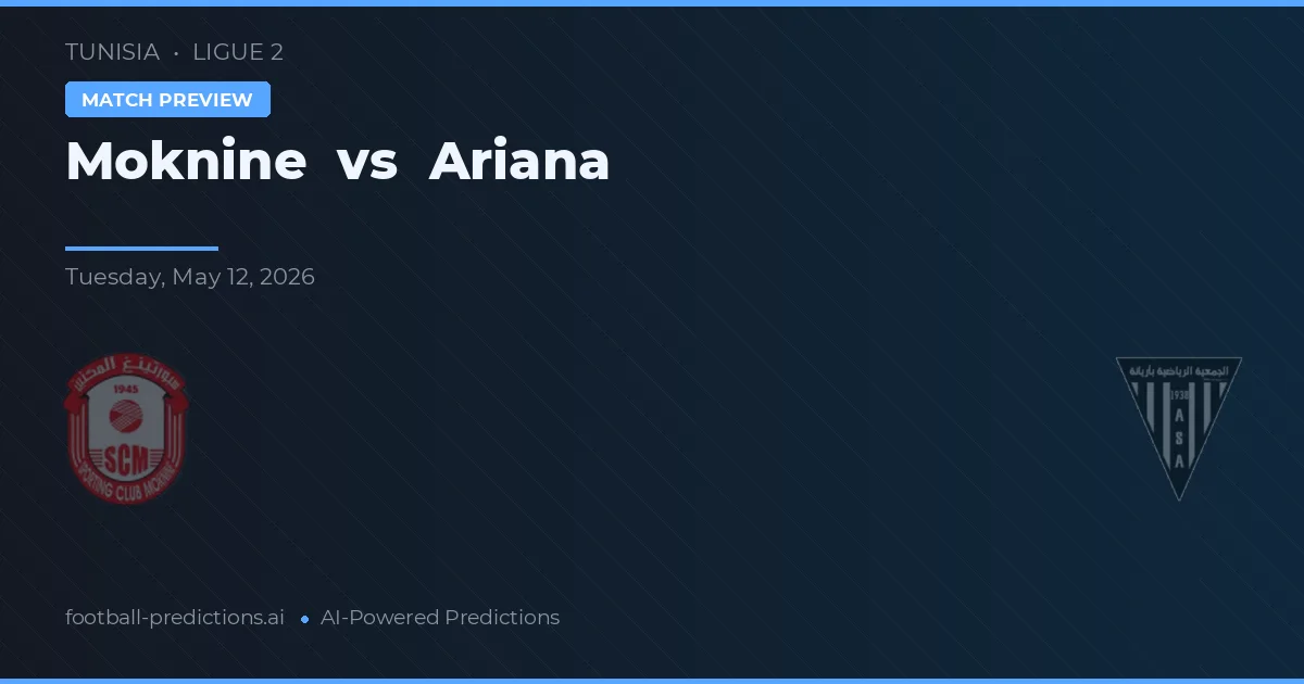Moknine vs Ariana — match prediction & preview