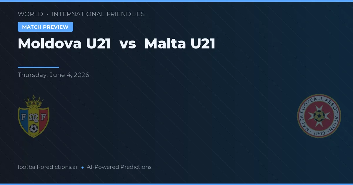 Moldova U21 vs Malta U21 — Prognose und Spielvorschau