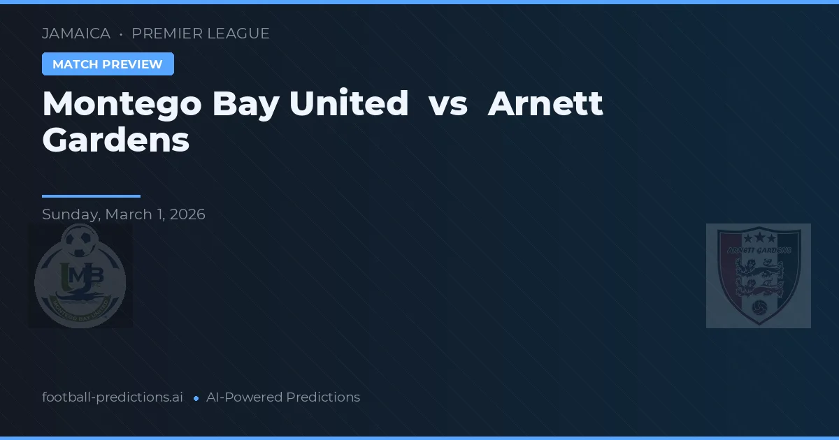 Montego Bay United vs Arnett Gardens — prediksi dan pratinjau pertandingan