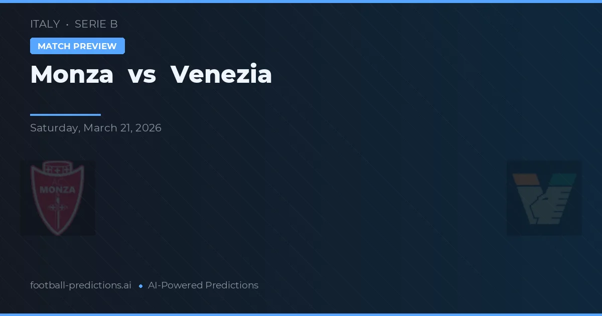 Monza vs Venezia — pronostico e anteprima del match