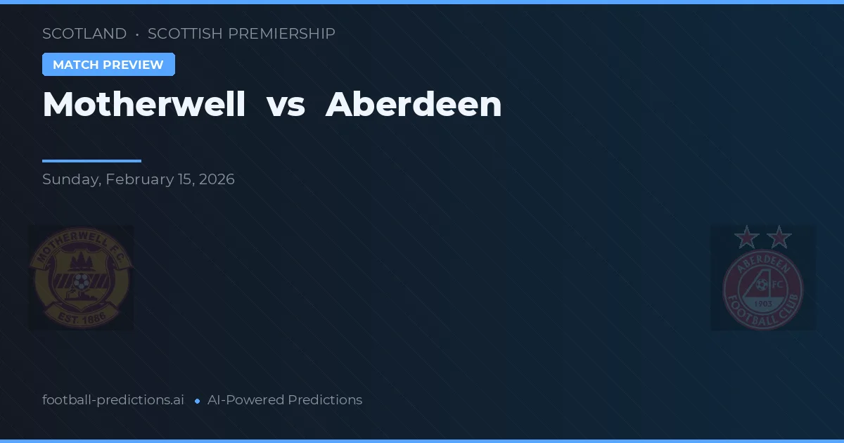 Motherwell vs Aberdeen — prediksi dan pratinjau pertandingan
