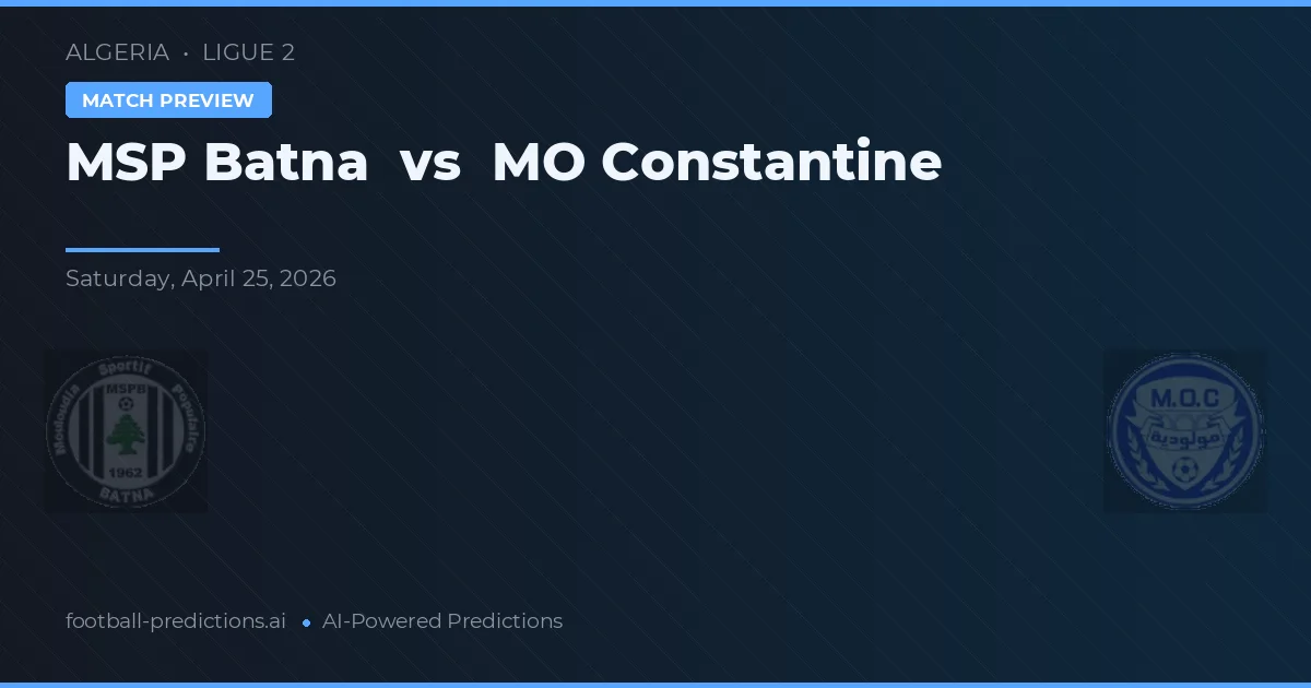 MSP Batna vs MO Constantine — match prediction & preview