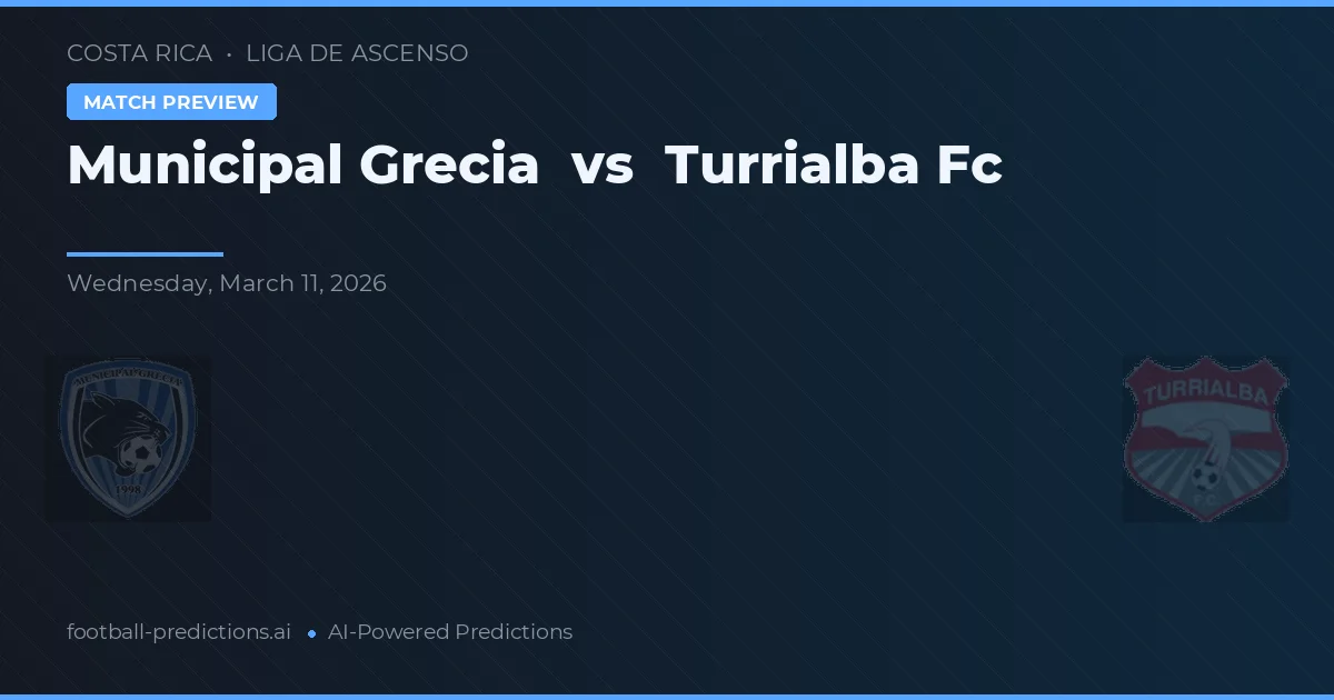 Municipal Grecia vs Turrialba FC — pronostic et avant-match