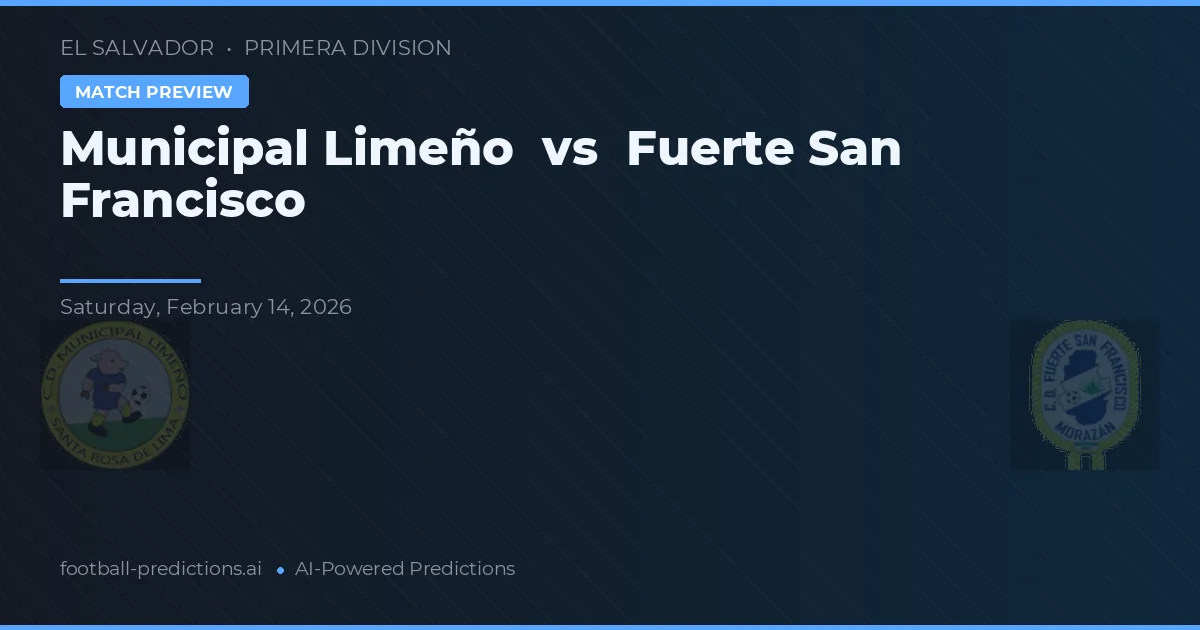 Municipal Limeño vs Fuerte San Francisco — prediksi dan pratinjau pertandingan